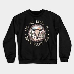 No One Needs To Know Right Now Leopard Bull Cactus Crewneck Sweatshirt